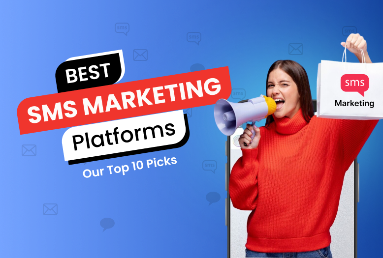 A Comprehensive Guide To The Best SMS Marketing Platforms For 2025