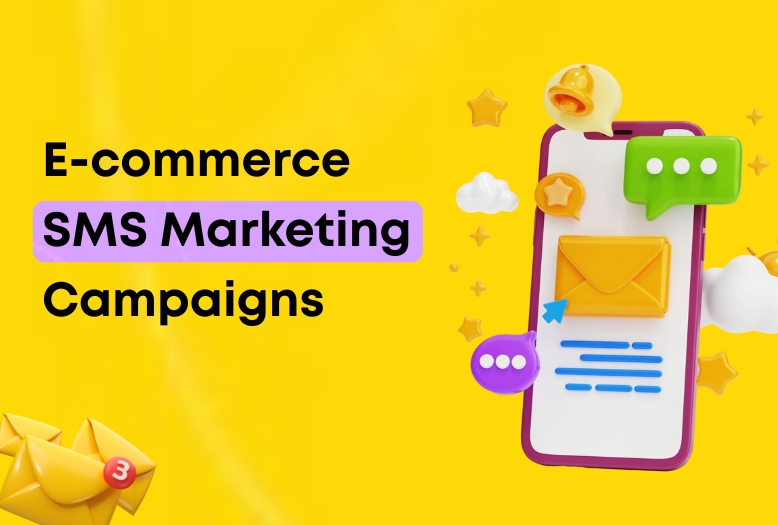 Top Strategies For Effective E-commerce SMS Marketing Campaigns