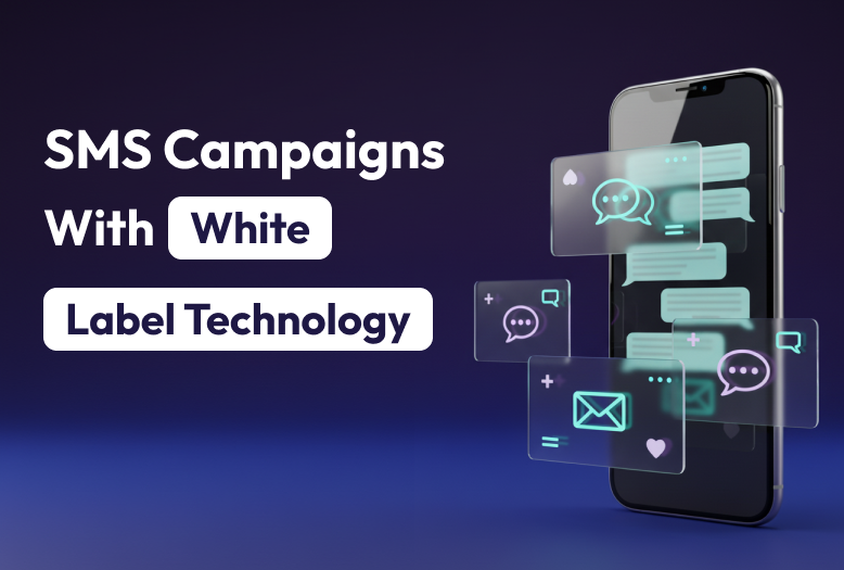 Delivering Branded SMS Campaigns with White Label Technology
