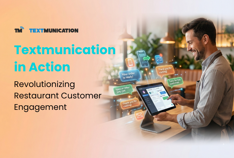 Serving Up Success – How Restaurants Are Revolutionizing Customer Connections with Textmunication