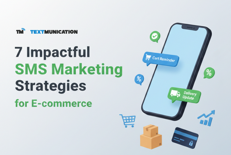 7 Impactful SMS Marketing Strategy For E-commerce